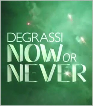 Degrassi Now Or Never 
